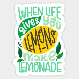 When Life Gives You Lemons Make Lemonade Sticker